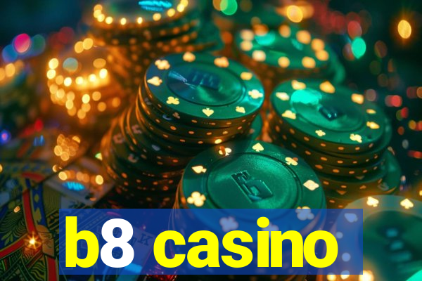 b8 casino